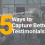 Real Stories, Stronger Proof: 5 Ways to Capture Better Testimonials